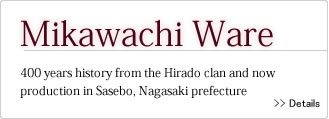 Mikawachi Ware